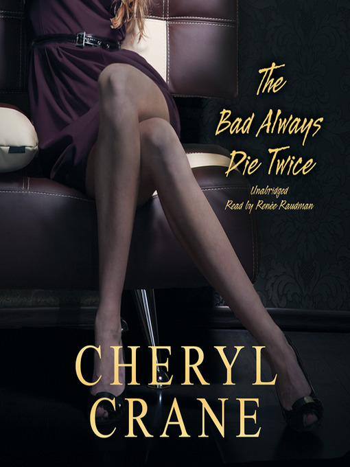 Title details for The Bad Always Die Twice by Cheryl Crane - Available